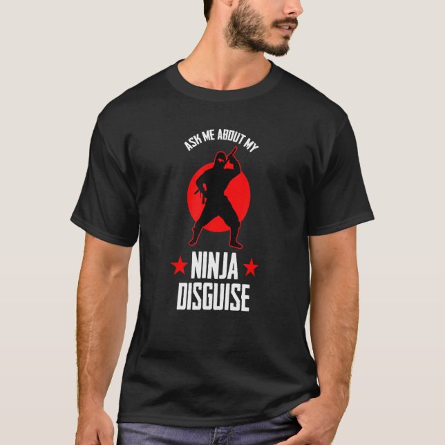 Camiseta Pergunte-Me Sobre O Meu Disguise Ninja Fan Ninja (Frente)