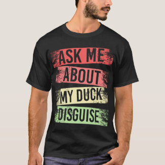 Camiseta pergunte-me sobre o meu fantasia engraçado de pato