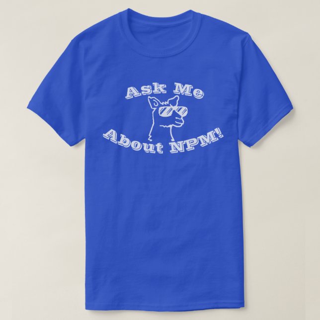 Camiseta Pergunte-Me Sobre O NPM! T-shirt azul (Frente do Design)