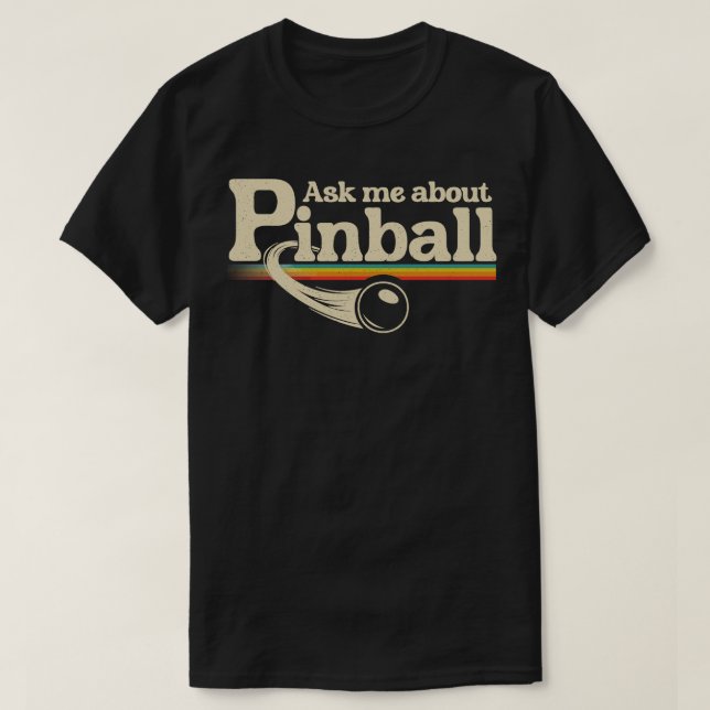 Camiseta Pergunte-Me Sobre O Pinball (Frente do Design)