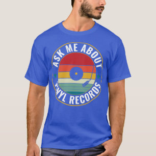 Camiseta Pergunte-Me Sobre O Vinyl Records Engraçado Retr C