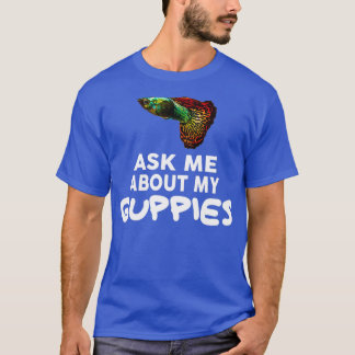 Camiseta Pergunte-Me Sobre Os Meus Guppies Camiseiros Nervo