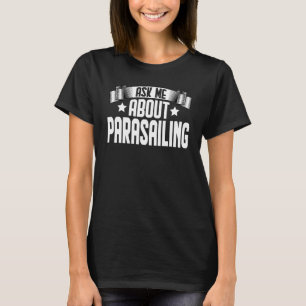 Camiseta Pergunte-Me Sobre Paraseamento de Paraseailer