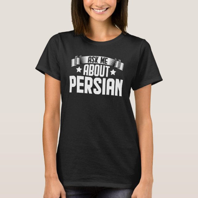 Camiseta Pergunte-Me Sobre Persa Persa (Frente)