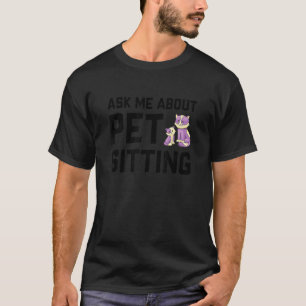 Camiseta Pergunte-Me Sobre Pet Sentado Animais Pet Sitter C