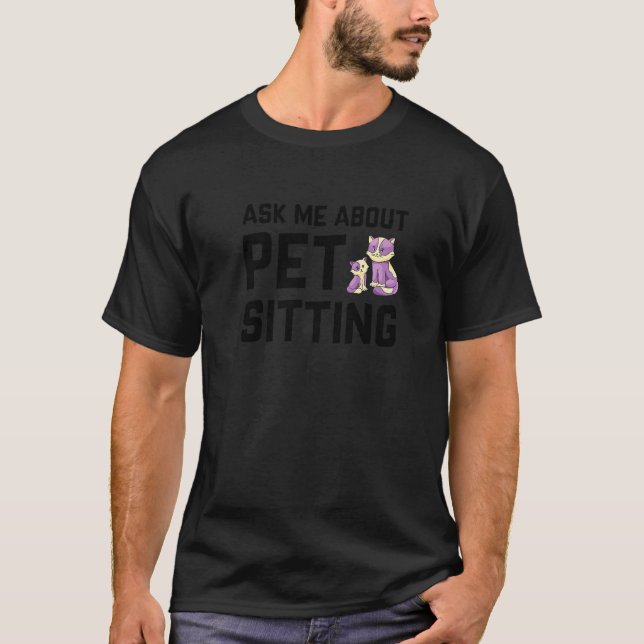 Camiseta Pergunte-Me Sobre Pet Sentado Animais Pet Sitter C (Frente)