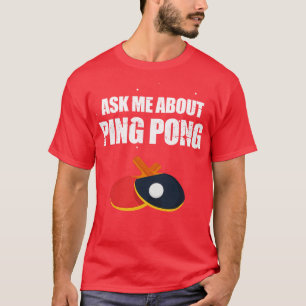 Camiseta Pergunte-Me Sobre Ping Pong