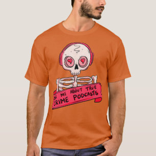Camiseta Pergunte-me sobre podcasts 1 de crimes reais