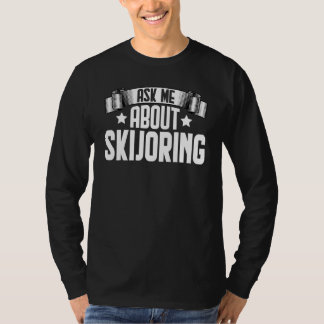 Camiseta Pergunte-Me Sobre Skijoring Skijoring Horse Dog Ra