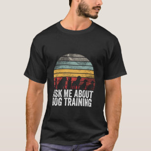 Camiseta Pergunte-me Sobre Treinamento de Cães Treinador de