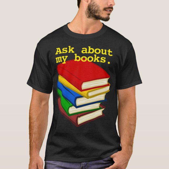 Camiseta Pergunte sobre meus livros (Frente)