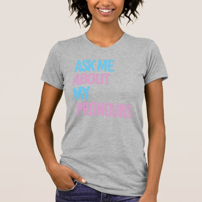 Camiseta Pergunte sobre meus pronomes (Frente)