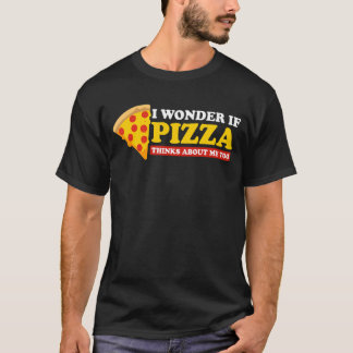 Camiseta Pergunto-Me Se A Pizza Pensar Em Mim Também - Comi