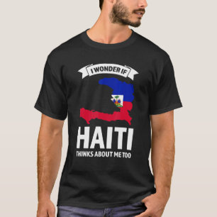 Camiseta Pergunto-Me Se O Haiti Pensará Em Mim Também No Ha