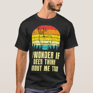Camiseta Pergunto-Se Se Veio Pensar Em Mim Para Voltar A Ca