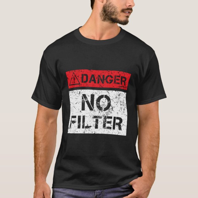 Camiseta Perigo Sem Filtro Sinal de Aviso Engraçado (Frente)