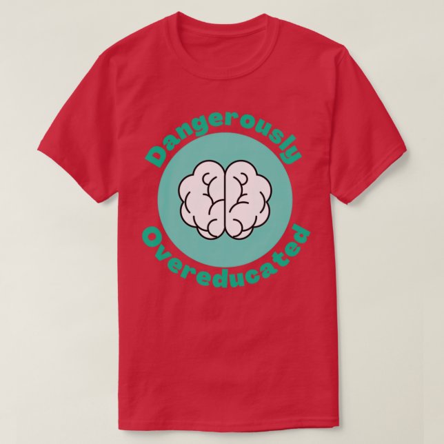 Camiseta Perigosamente Com Sobreescolaridade 7 (Frente do Design)