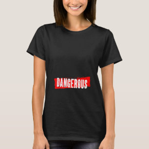 Camiseta Perigoso