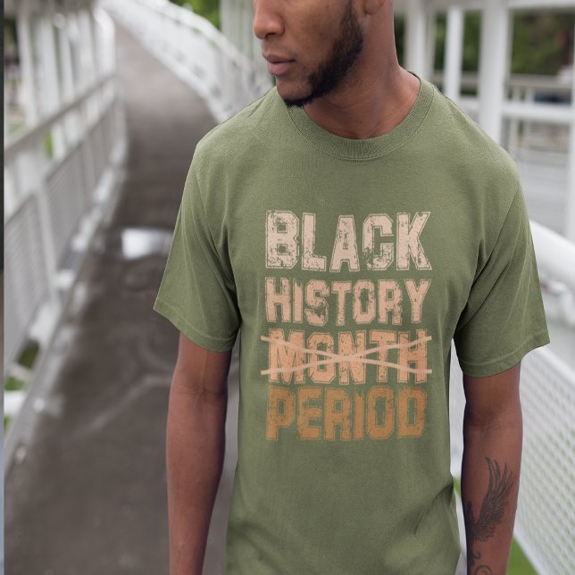 Camiseta Período do Mês do Histórico Preto (Black History Month Period T-Shirt)