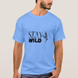 Camiseta Permaneça selvagem
