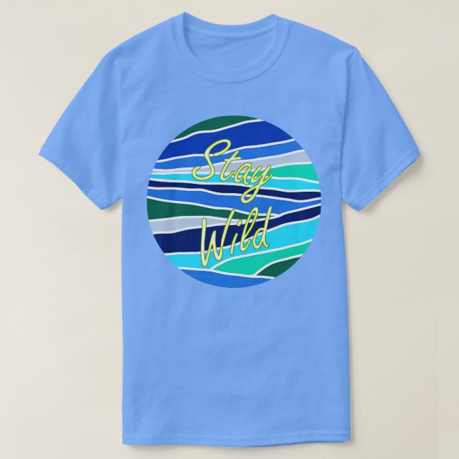 Camiseta Permaneça selvagem 1 (Frente do Design)