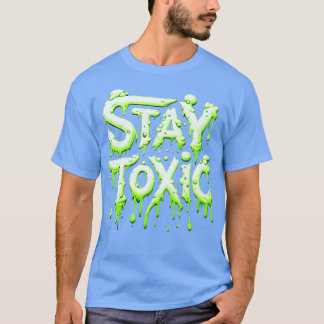 Camiseta Permanecer Tóxico