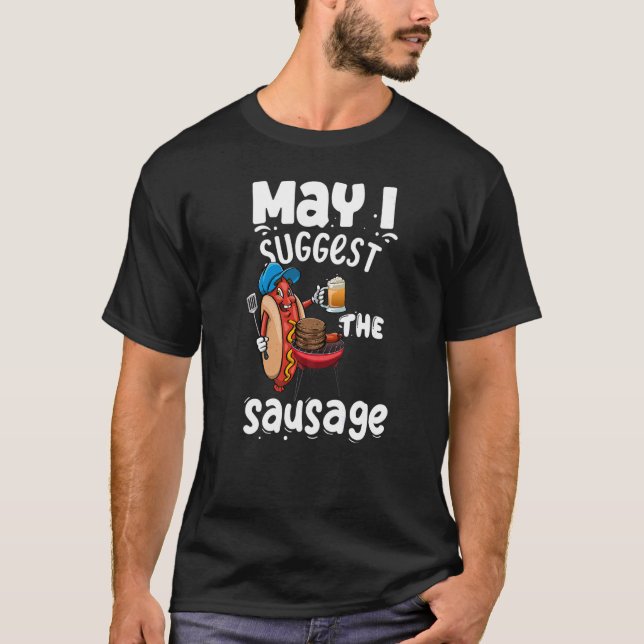 Camiseta Permitam-Me Que Sugira A Salsicha Das Mulheres. (Frente)