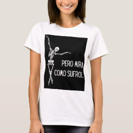 CAMISETA PERO MIRA COMO SUFRO