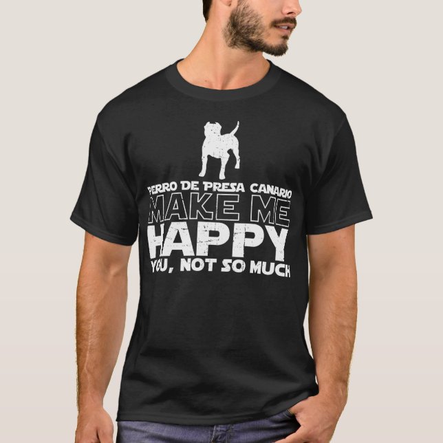 Camiseta Perro De Presa Canario faz-me o t-shirt feliz (Frente)