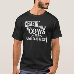 Camiseta Perseguindo Vacas Selvagens E Consertando Cerca Da