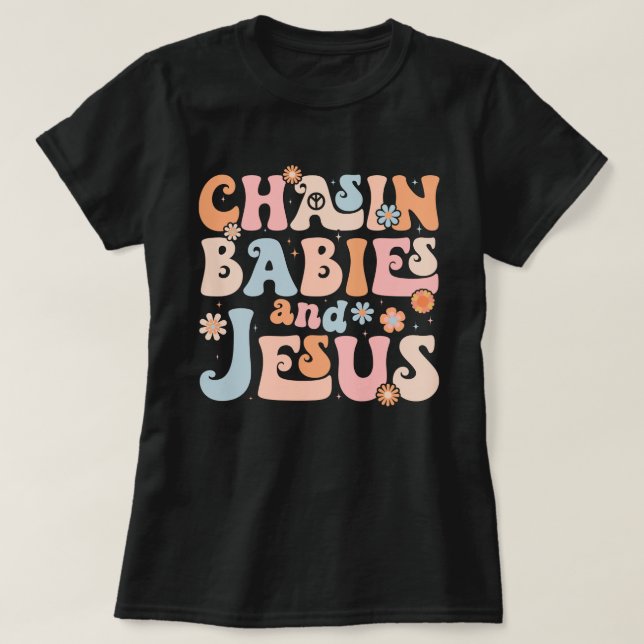 Camiseta Perseguir Bebês E Jesus Dia de as mães Cristão (Frente do Design)
