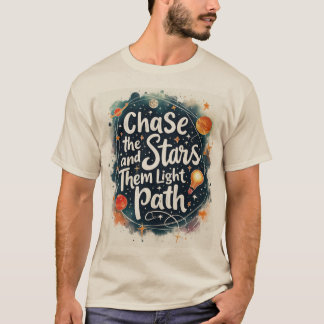 Camiseta perseguir e estrelas o caminho da luz