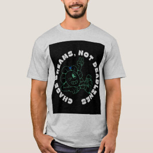 Camiseta "Perseguir Sonhos, Não Prazos"