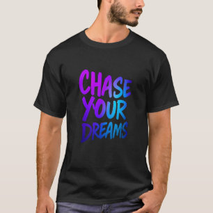 Camiseta Persiga seus sonhos Design de Tipografia Motivacio