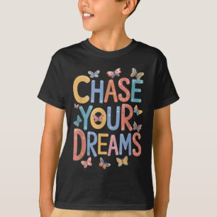 Camiseta Persiga Seus Sonhos, Quota Motivacional Inspiracio