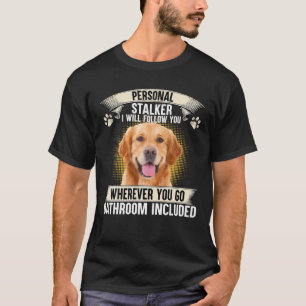 Camiseta Personal Stalker Eu Irei Segui-Lo A Recuperar Ouro