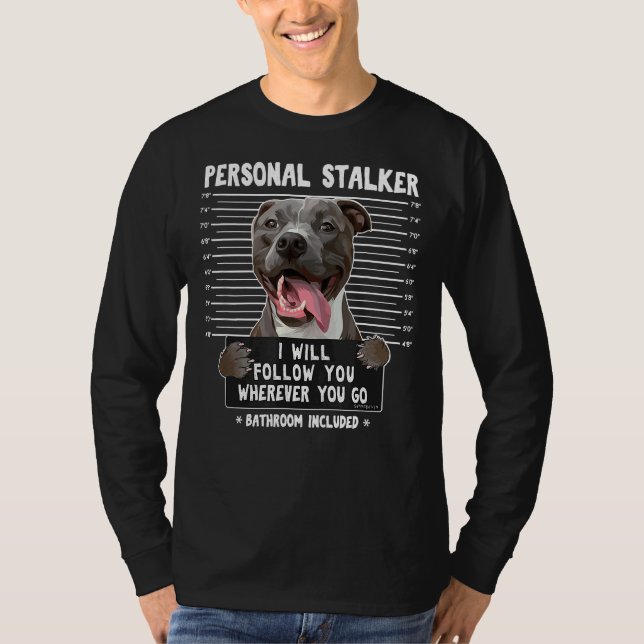 Camiseta Personal Stalker Eu Vou Segui-Lo Onde Quer Que Voc (Frente)