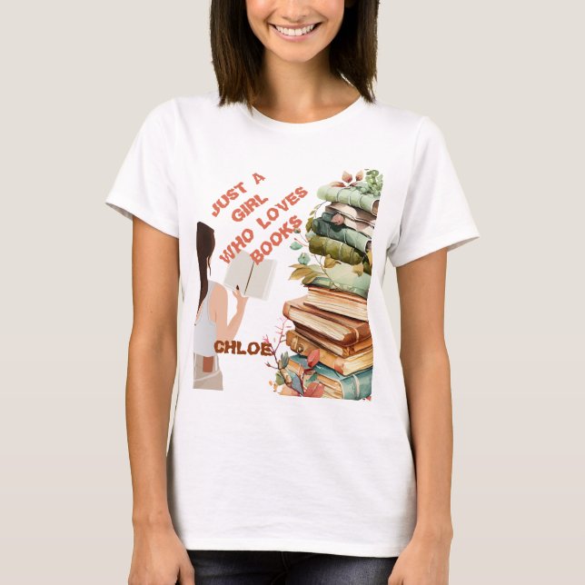 Camiseta Personalizada apenas uma garota que ama livros (Frente)
