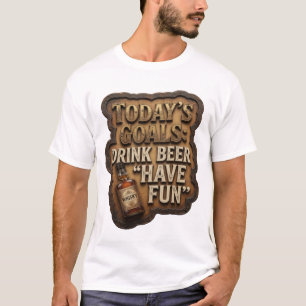 Camiseta Personalizada OBJETIVOS DE HOJE BEBER CER