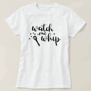 Camiseta Personalizada Watch Me Whip