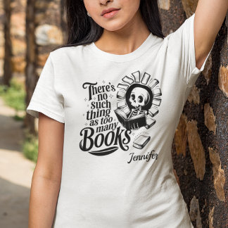 Camiseta Personalizado Não Existe Coisa Como Muitos Livros