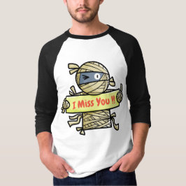 Camiseta Personalize a múmia Miss You T-Shirt