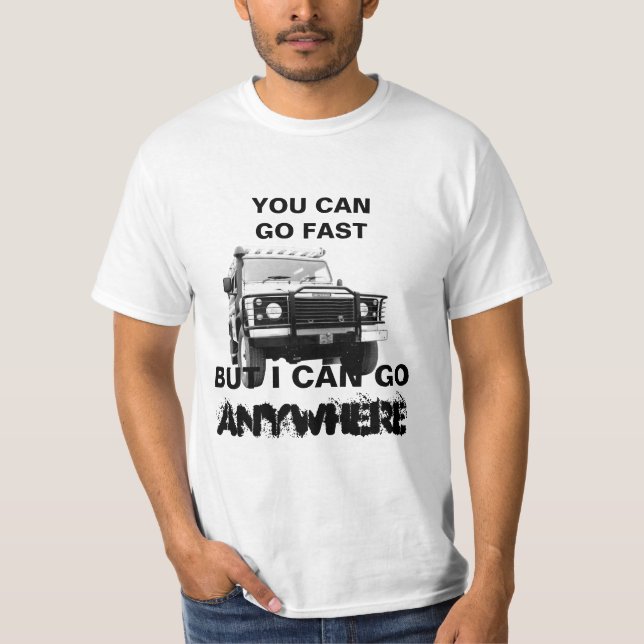 Camiseta Personalize Você Pode Ir Rápido Posso Ir A Qualque (Frente)