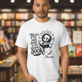 Camiseta Personalized No Such Thing As Too Many Books