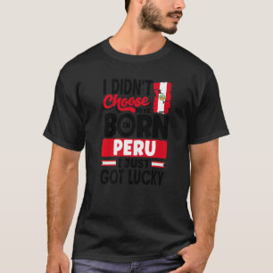 Camiseta Peru: Bandeira do Peru Eu acabei de ter sorte