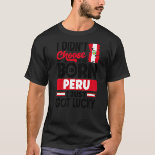 Camiseta Peru: Bandeira do Peru Eu acabei de ter sorte