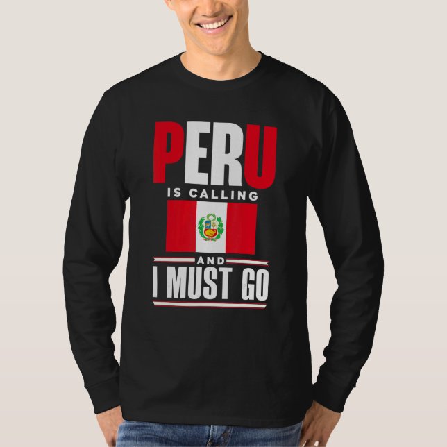 Camiseta Peru Peruvian Peru Flag Peru Is Calling And I Must (Frente)