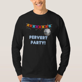 Camiseta Pervert Party - funny tanks and tees for men and w