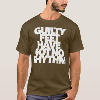 Camiseta PÉS CULPADOS NÃO TÊM NENHUMA música RHYTHM que sen