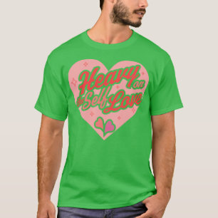 Camiseta Pesado no Self Love Dia de os namorados Heart Self